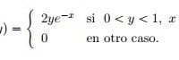 Sea (X, Y) un vector aleatorio continuo con función de probabilidad como se indica abajo.